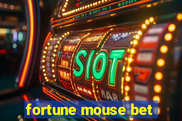 fortune mouse bet